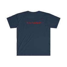Load image into Gallery viewer, "It is finished" T-Shirt