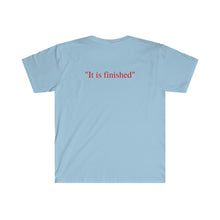Load image into Gallery viewer, "It is finished" T-Shirt