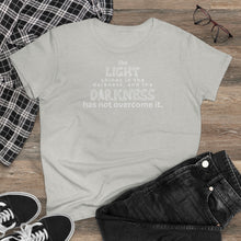 Load image into Gallery viewer, &quot;Light in darkness&quot; Women&#39;s Cotton Tee
